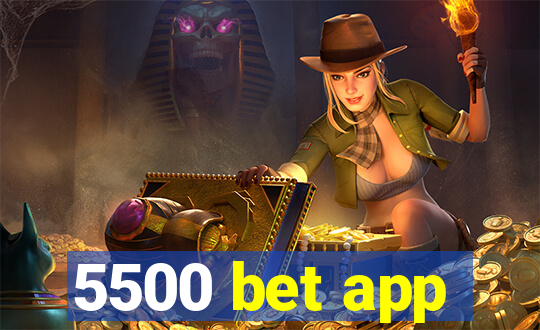 5500 bet app